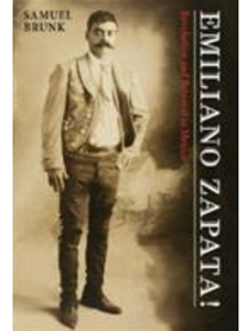 EMILIANO ZAPATA!REV.+BETRAYAL IN MEXICO