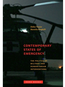 CONTEMPORARY STATES OF EMERGENCY:POLITICS OF MILITARY AND HUMANITARIAN INTERVENTIONS