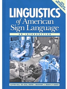 LINGUISTICS OF AMERICAN SIGN LANGUAGE: AN INTRODUCTION-W/DVD