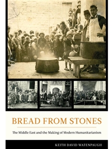 BREAD FROM STONES: THE MIDDLE EAST AND THE MAKING