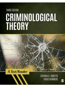 CRIMINOLOGICAL THEORY:TEXT/READER