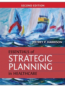 ESSENTIALS OF STRATEGIC PLANNING IN HEALTHCARE