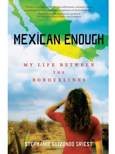 (EBOOK) MEXICAN ENOUGH: MY LIFE BETWEEN THE BORDERLINES