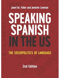 SPEAKING SPANISH IN THE US: THE SOCIOPOLITICS OF LANGUAGE ( MM TEXTBOOKS #16 ) (2ND ED.)