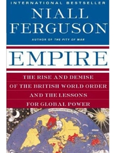 EMPIRE:RISE+DEMISE OF BRITISH WORLD...