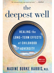 (EBOOK) DEEPEST WELL: HEALING THE LONG-TERM EFFECTS OF CHILDHOOD ADVERSITY (PAPERBACK)