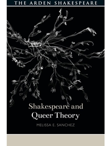 SHAKESPEARE AND QUEER THEORY (SHAKESPEARE AND THEORY)