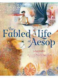 THE FABLED LIFE OF AESOP: THE EXTRAORDINARY JOURNEY AND COLLECTED TALES OF THE WORLD'S GREATEST STORYTELLER