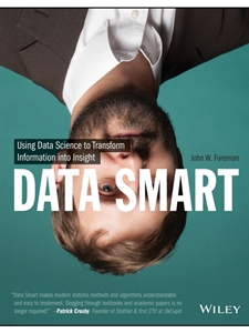 IA:IT 363: DATA SMART: USING DATA SCIENCE TO TRANSFORM INFORMATION INTO INSIGHT