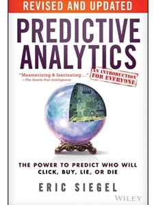 IA:IT 483: PREDICTIVE ANALYTICS: THE POWER TO PREDICT WHO WILL CLICK, BUY, LIE OR DIE