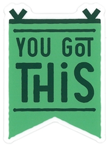 You Got This Sticker