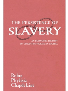 THE PERSISTENCE OF SLAVERY