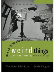 HOW TO THINK ABOUT WEIRD THINGS