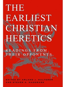 (POD) EARLIEST CHRISTIAN HERETICS (NO RETURNS)