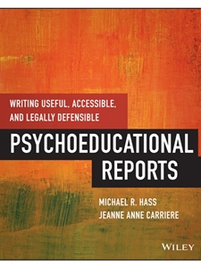 IA:PSY 592A: WRITING USEFUL, ACCESSIBLE, AND LEGALLY DEFENSIBLE PSYCHOEDUCATIONAL REPORTS