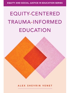 EQUITY-CENTERED TRAUMA-INFORMED EDUC.
