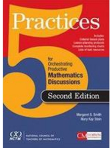 (FREE AT CWU LIBRARIES) 5 PRACTICES FOR ORCHESTRATING PRODUCTIVE MATHEMATICS DISCUSSIONS