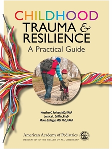 (NO RETURNS - S.O. ONLY) CHILDHOOD TRAUMA AND RESILIENCE: A PRACTICAL GUIDE
