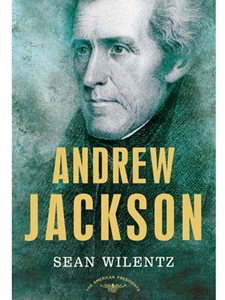 IA:HIST 442/542: ANDREW JACKSON : THE AMERICAN PRESIDENTS SERIES: THE 7TH PRESIDENT, 1829-1837