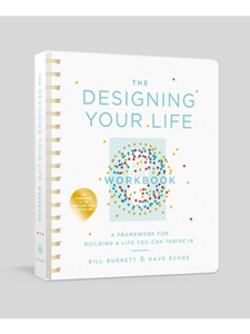 DESIGNING YOUR LIFE WORKBOOK