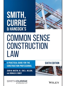 IA:CMGT 444: SMITH, CURRIE & HANCOCK'S COMMON SENSE CONSTRUCTION LAW