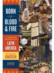 IA:LLAS 102: BORN IN BLOOD AND FIRE: A CONCISE HISTORY OF LATIN AMERICA