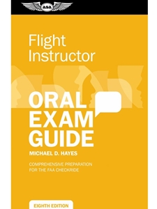 FLIGHT INSTRUCTOR: ORAL EXAMINATION GUIDE (ASA-OEG-CFI8)