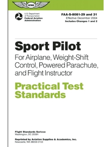 SPORT PILOT: FOR AIRPLANE, WEIGH-SHIFT CONTROL, POWERED PARACHUTE, AND FLIGHT INSTRUCTOR ( PRACTICAL TEST STANDARDS )