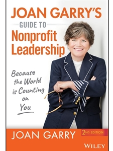 IA:COM 312: JOAN GARRY'S GUIDE TO NONPROFIT LEADERSHIP: BECAUSE THE WORLD IS COUNTING ON YOU