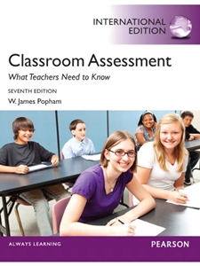CLASSROOM ASSESSMENT: WHAT TEACHERS NEED TO KNOW