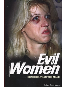 EVIL WOMEN:DEADLIER THAN THE MALE