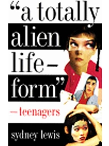 TOTALLY ALIEN LIFE-FORM:TEENAGERS