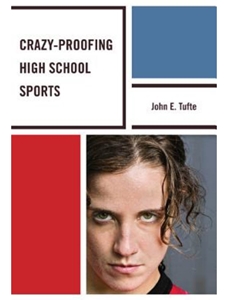 CRAZY-PROOFING HIGH SCHOOL SPORTS