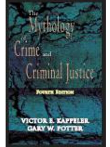 MYTHOLOGY OF CRIME+CRIMINAL JUSTICE