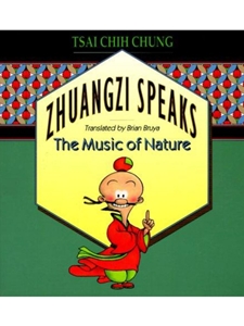 ZHUANGZI SPEAKS:MUSIC OF NATURE