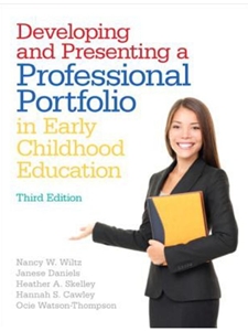 Developing and Presenting a Professional Portfolio in Early Childhood Education