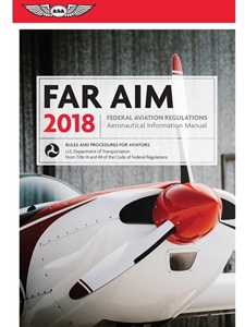 FAR/AIM 2018:FEDERAL AVIATION REG...