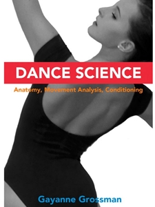 DANCE SCIENCE: ANATOMY, MOVEMENT ANALYSIS, AND CONDITIONING