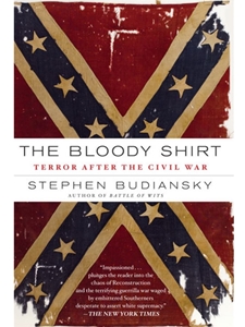 BLOODY SHIRT: TERROR AFTER THE CIVIL WAR